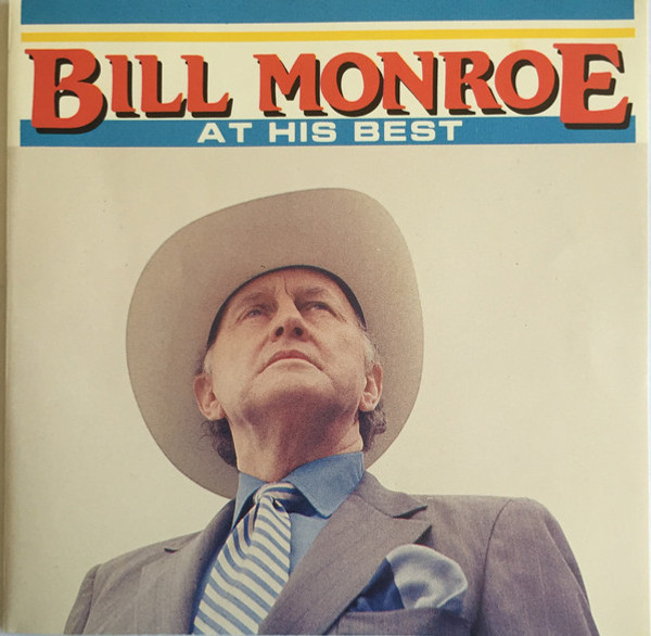 Bill Monroe - At His Best (CD, Album, RE)