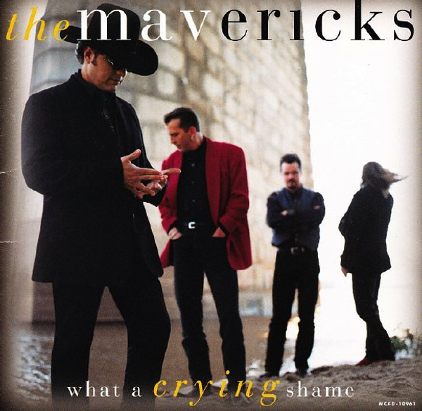 The Mavericks - What A Crying Shame (CD, Album)