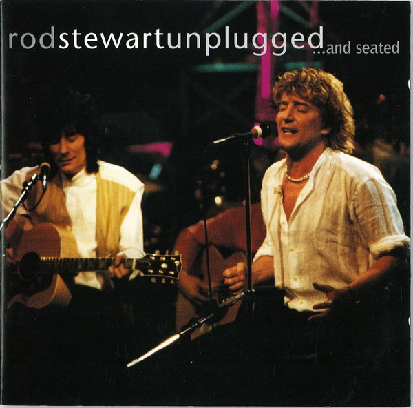 Rod Stewart With Special Guest Ronnie Wood* - Unplugged ...And Seated (CD, Album)