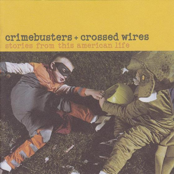 Various - Crimebusters + Crossed Wires: Stories From "This American Life" (2xCD, Comp)