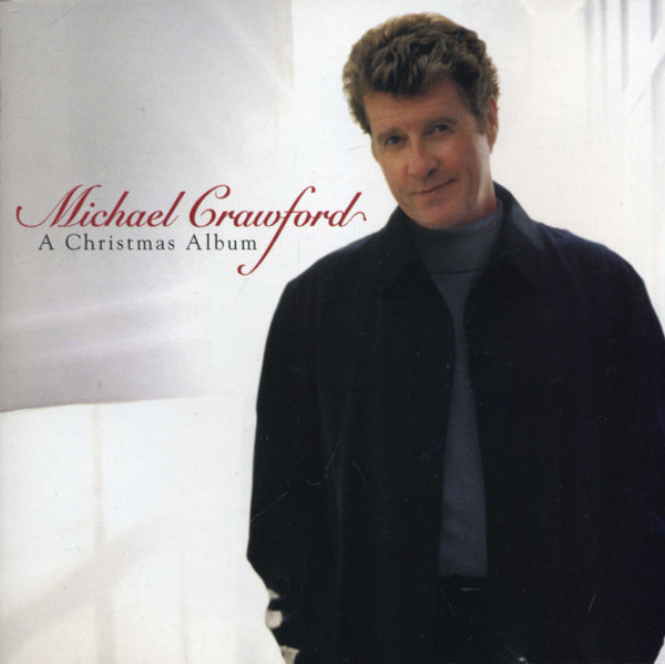 Michael Crawford - A Christmas Album (CD, Album)