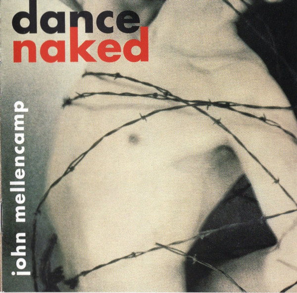 John Mellencamp* - Dance Naked (CD, Album, Club)
