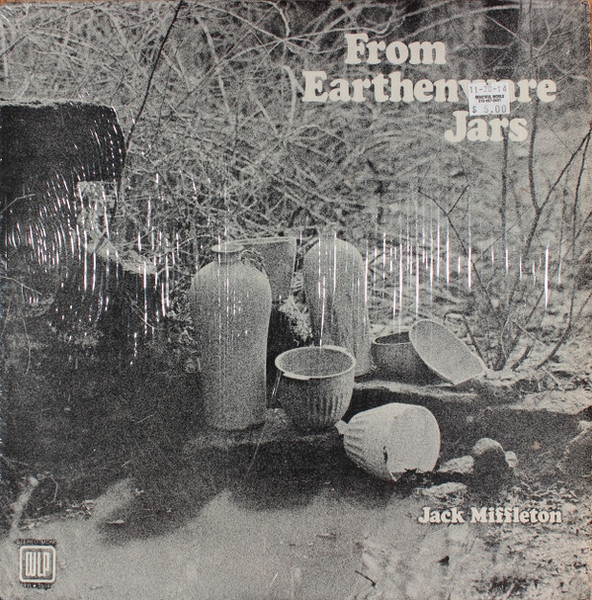 Jack Miffleton - From Earthenware Jars (LP)