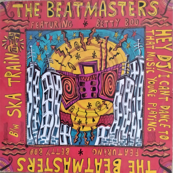 The Beatmasters Featuring Betty Boo - Hey DJ / I Can't Dance To That Music You're Playing b/w Ska Train - Rhythm King - LEFT 34T - 12", Single, Dam 939361718