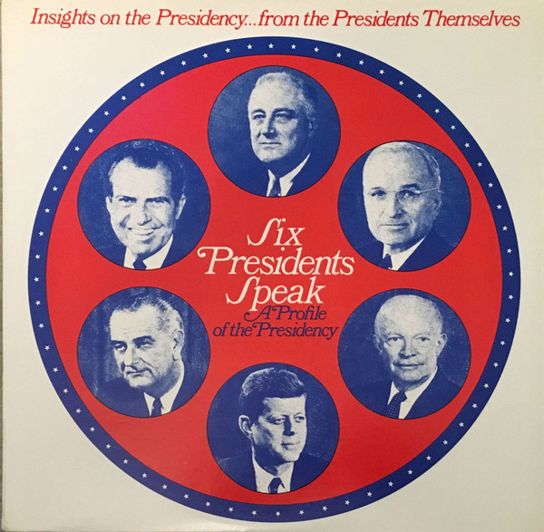 Various - Six Presidents Speak - A Profile Of The Presidency (LP, Album)