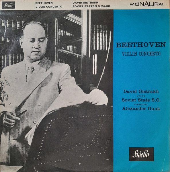 David Oistrach With The Soviet State Symphony Orchestra* Conducted By Alexander Gauk, Beethoven* - Violin Concerto (LP, Mono, RE)
