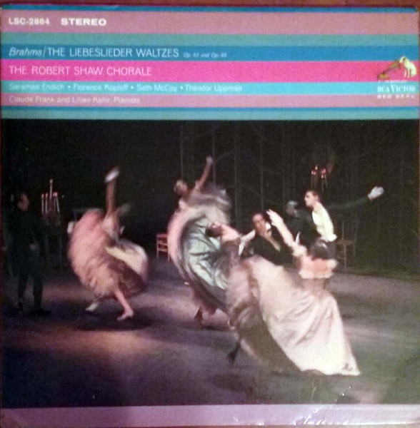 The Robert Shaw Chorale - Brahms/The Liebeslieder Waltzes Op. 52 And Op. 65 - RCA Victor Red Seal, RCA Victor Red Seal - LSC 2864, LSC-2864 - LP, Album, Ind 947400744