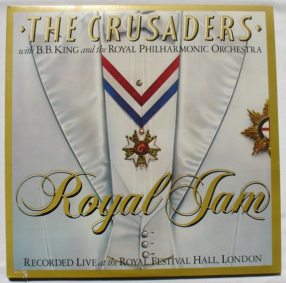 The Crusaders With B.B. King & The Royal Philharmonic Orchestra - Royal Jam (2xLP, Album)