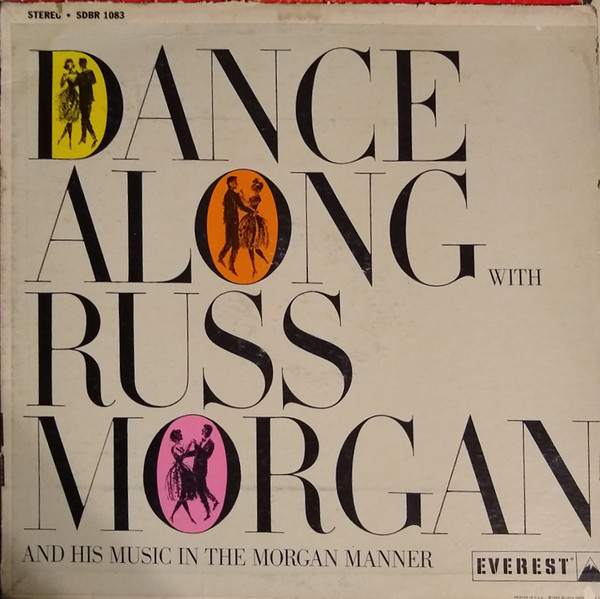 Russ Morgan And His Orchestra - Dance Along With Russ Morgan (And His Music In The Morgan Manner) (LP, Comp)