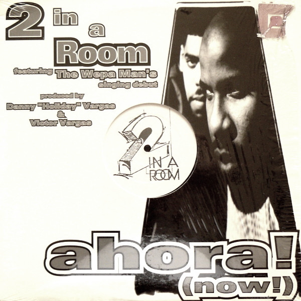 2 In A Room - Ahora! (Now!) (12")