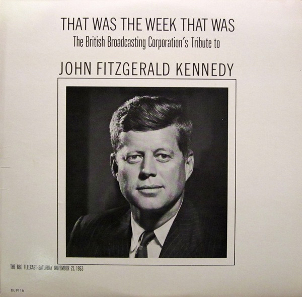 British Broadcasting Corporation - That Was The Week That Was: The British Broadcasting Corporation's Tribute To John Fitzgerald Kennedy - Decca - DL 9116 - LP, Album 963352567