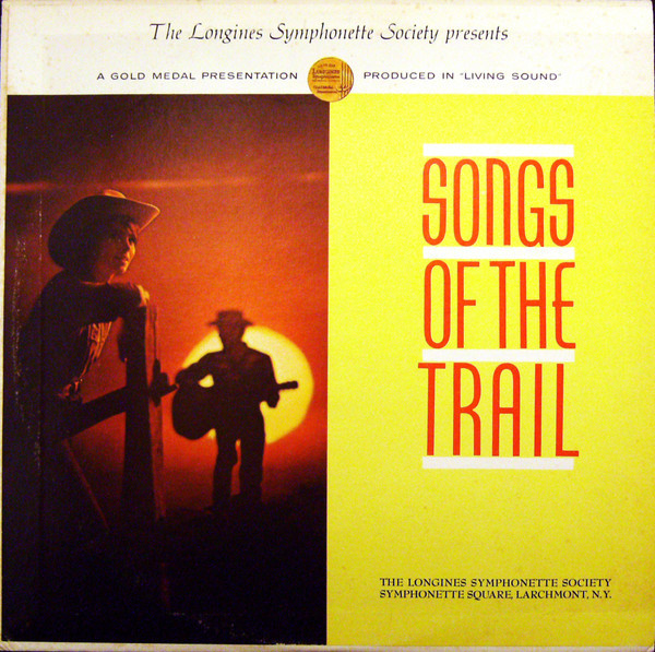 The Longines Symphonette - Songs Of The Trail - Longines Symphonette Society - SYS 5111 - LP, Album 963406595