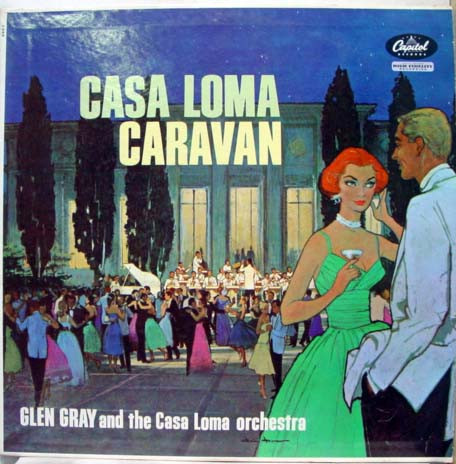 Glen Gray And The Casa Loma Orchestra* - Casa Loma Caravan (LP, Album, Mono)