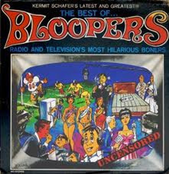 Kermit Schafer - The Best Of...Bloopers-Radio And Television's Most Hilarious Boners - MCA Records - MCA-159 - LP, RE 964927692