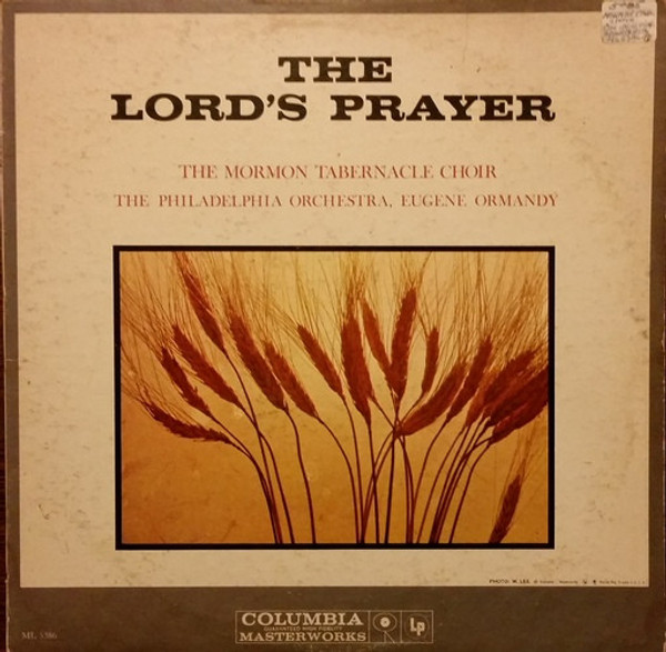 Mormon Tabernacle Choir / The Philadelphia Orchestra, Eugene Ormandy - The Lord's Prayer - Columbia Masterworks - ML 5386 - LP, Album, Mono 965850281