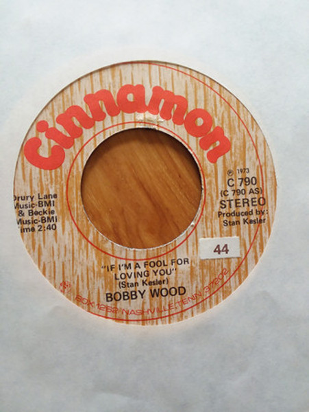 Bobby Wood - If I'm A Fool For Loving You (7", Single)