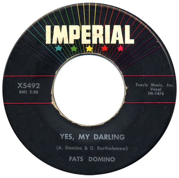 Fats Domino - Yes, My Darling / Don't You Know I Love You - Imperial - X5492 - 7", Single 966074640