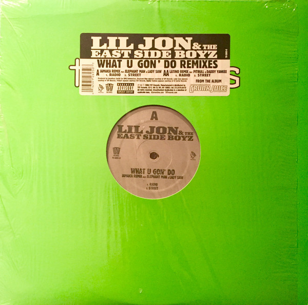 Lil' Jon & The East Side Boyz - What U Gon' Do (Remixes) - TVT Records - TV-2695-0 - 12" 975892504