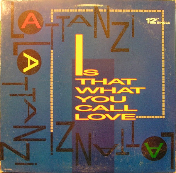 Lattanzi* - Is That What You Call Love (12", Single)