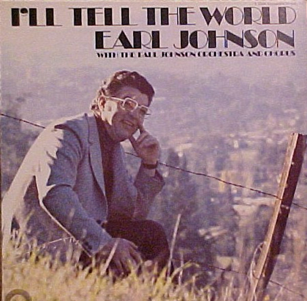 Earl Johnson (4) with The Paul Johnson Orchestra And Chorus - I'll Tell The World (LP)
