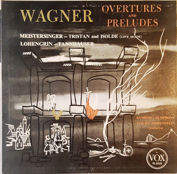 Wagner* - Bamberg Symphony*, Jascha Horenstein - Overtures And Preludes (Meistersinger / Tristan And Isolde (Love Death) / Lohengrin / Tannhäuser) (LP)