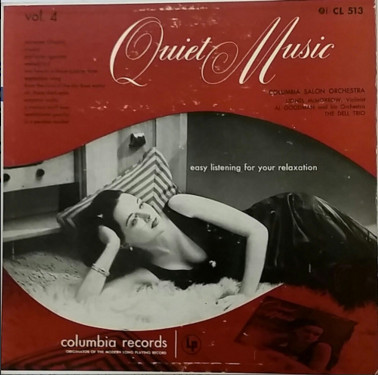 Columbia Salon Orchestra, Lionel McMorrow, Al Goodman And His Orchestra, The Dell Trio - Quiet Music, Volume 4: Easy Listening For Your Relaxation (LP, Album, Mono, RE)