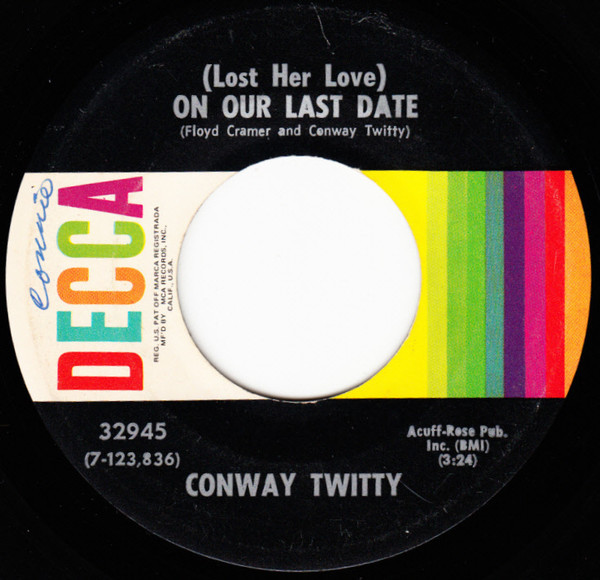 Conway Twitty - (Lost Her Love) On Our Last Date / I'll Never Make It Home Tonight (7", Single)