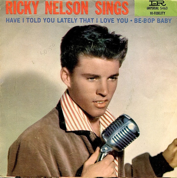 Ricky Nelson (2) - Be-Bop Baby / Have I Told You Lately That I Love You? (7", Single)