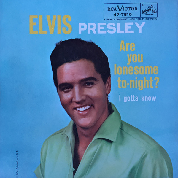 Elvis Presley - Are You Lonesome To-Night? / I Gotta Know - RCA Victor - 47-7810 - 7", Single, Ind 999022837