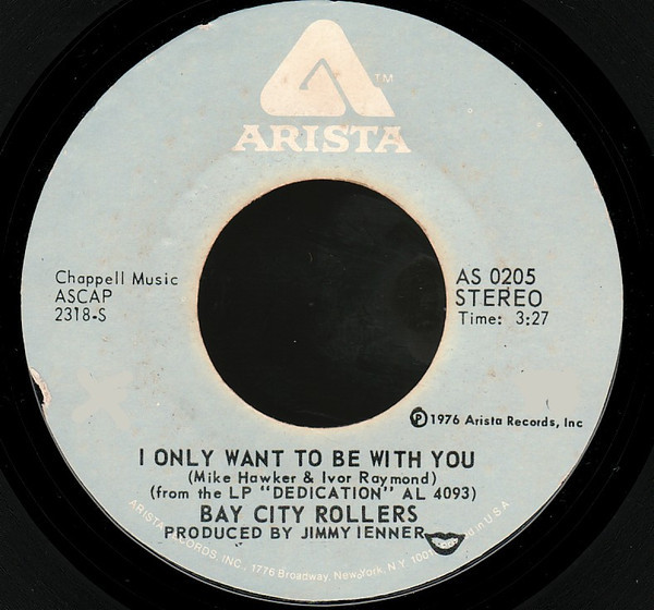 Bay City Rollers - I Only Want To Be With You (7", Single, Styrene, PRC)