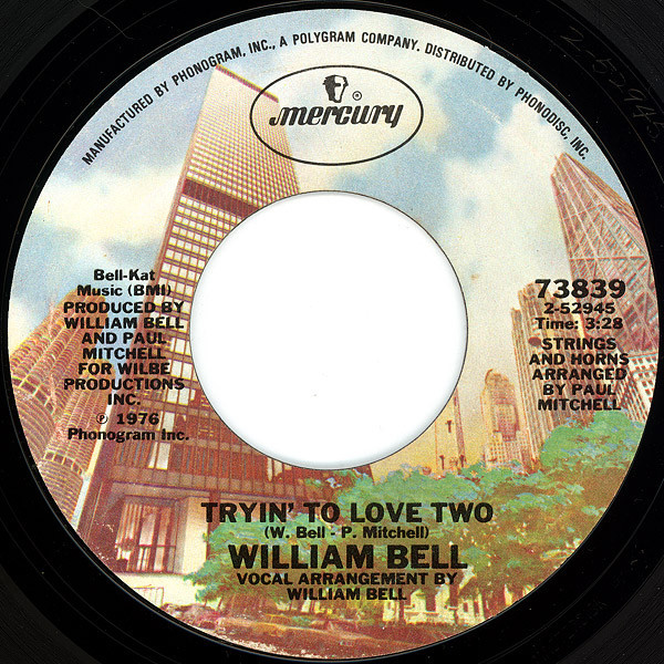 William Bell - Tryin' To Love Two / If Sex Was All We Had (7", Single, Styrene, Pit)