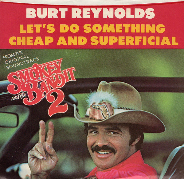 Burt Reynolds - Let's Do Something Cheap And Superficial (7", Single)