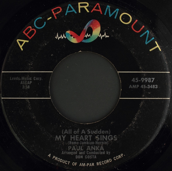 Paul Anka - (All Of A Sudden) My Heart Sings - ABC-Paramount - 45-9987 - 7", Single 1000907959