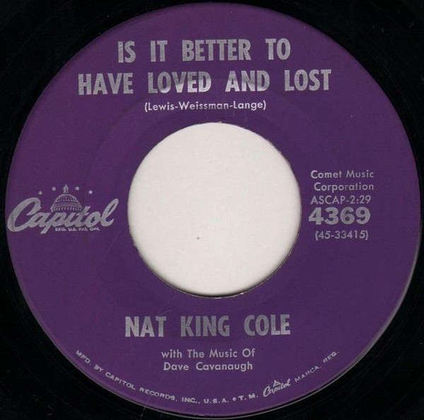 Nat King Cole - Is It Better To Have Loved And Lost (7")