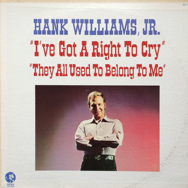 Hank Williams Jr. - 'I've Got A Right To Cry' 'They All Used To Belong To Me' (LP)