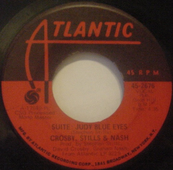 Crosby, Stills & Nash - Suite: Judy Blue Eyes / Long Time Gone (7", Mono)