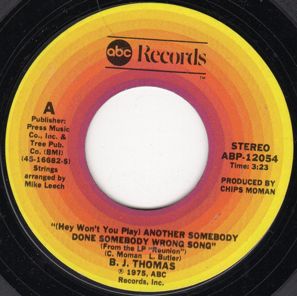 B.J. Thomas - (Hey Won't You Play) Another Somebody Done Somebody Wrong Song (7", Single, Styrene, Ter)