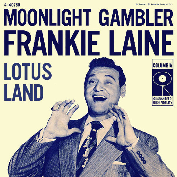 Frankie Laine - Moonlight Gambler / Lotus Land - Columbia - 4-40780 - 7", Single, Styrene, Bri 1040791974