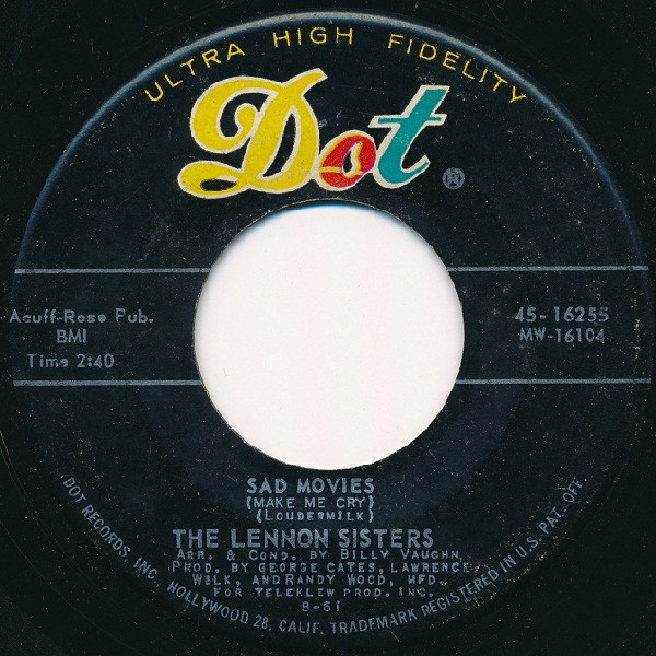 The Lennon Sisters - Sad Movies (Make Me Cry) (7", Single, Ind)