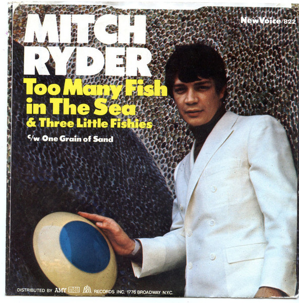 Mitch Ryder & The Detroit Wheels - Too Many Fish In The Sea & Three Little Fishes  / One Grain Of Sand (7", Single, Mon)