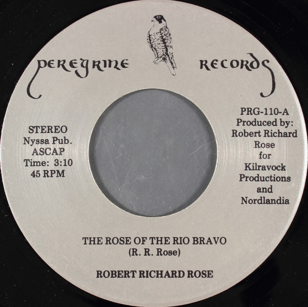 Robert Richard Rose - The Rose Of The Rio Bravo (7")