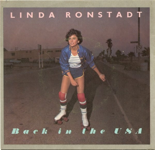 Linda Ronstadt - Back In The U.S.A.  (7", Single, Styrene, All)