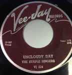The Staple Singers - Uncloudy Day / I Know I Got Religion (7", Single)