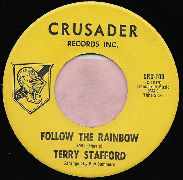 Terry Stafford - Follow The Rainbow - Crusader Records Inc. - CRU-109 - 7" 1042485109