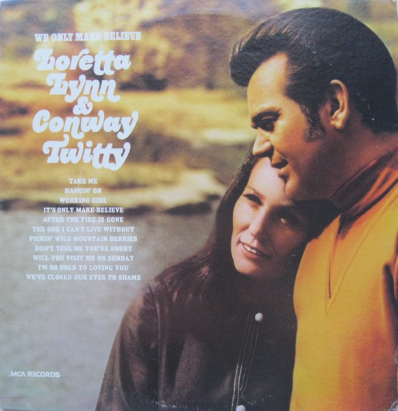 Loretta Lynn & Conway Twitty* - We Only Make Believe (LP, Album, RE)