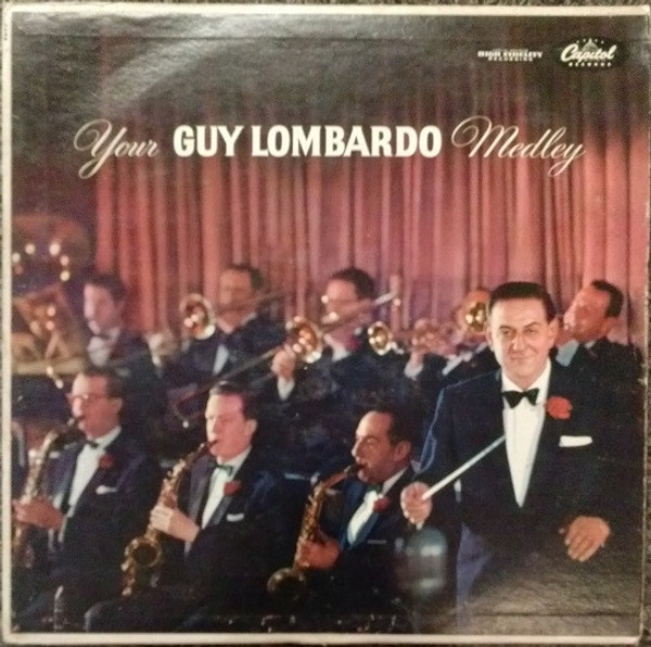 Guy Lombardo And His Royal Canadians - Your Guy Lombardo Medley - Capitol Records, Capitol Records - T-739, T739 - LP, Album 1046650523
