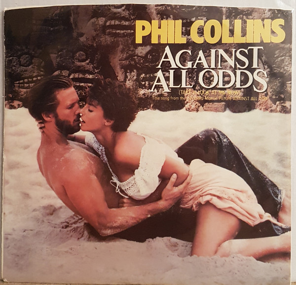 Phil Collins - Against All Odds (Take A Look At Me Now) (7", Single, ARC)