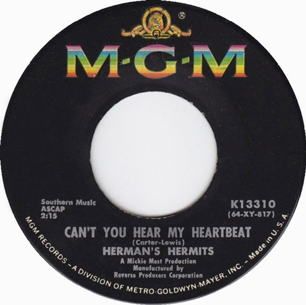 Herman's Hermits - Can't You Hear My Heartbeat / I Know Why - MGM Records - K13310 - 7", Single 1049428560