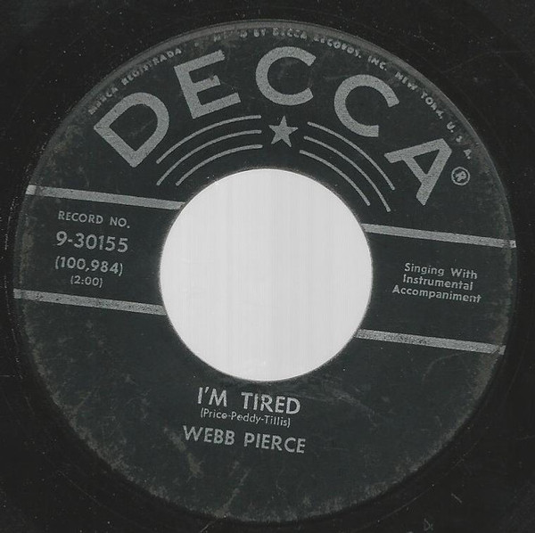 Webb Pierce - I'm Tired / It's My Way - Decca - 9-30155 - 7" 1050258255