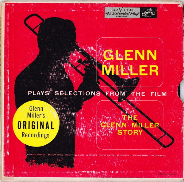 Glenn Miller And His Orchestra - Glenn Miller Plays Selections From The Film "The Glenn Miller Story" - RCA Victor, RCA Victor - EPBT-3057, EPBT 3057 - 2x7", Album, EP, Comp 1052941986